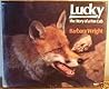 Lucky: The Story of a Fox Cub Lucky: The Story of a Fox Cub
