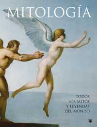 Mitología : todos los mitos y leyendas del mundo. (Hardcover)