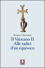 Il Vaticano II. Alle radici d'un equivoco
