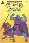 Splinter's Last Chance (Teenage Mutant Ninja Turtles)