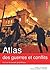 Atlas des guerres et des co...
