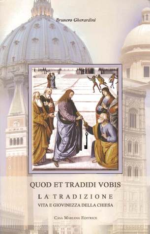 Quod et tradidi vobis. La Tradizione vita e giovinezza della Chiesa