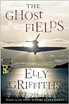The Ghost Fields by Elly Griffiths