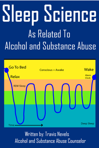 Sleep Science: As Related To Alcohol And Substance Abuse (ebook)