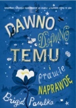 Dawno, dawno temu i prawie naprawdę
