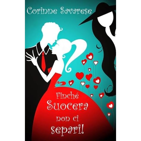 Finche Suocera Non Ci Separi By Corinne Savarese