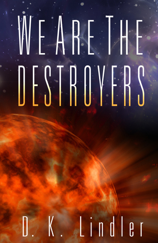 We Are The Destroyers (We Are***Are We, #1)