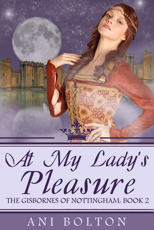 At My Lady's Pleasure (The Gisbornes of Nottingham, Book 2)