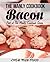 The Manly Cookbook: Bacon (...