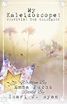 My Kaleidoscope by Emma Fuch