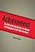 Achievement: The Little Book That Explains The Science Of Setting Goals To Get What You Want! (setting goals, smart goal setting, self motivation, self discipline)