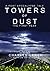 Towers of Dust - The First Year