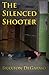 The Silenced Shooter by Braxton DeGarmo