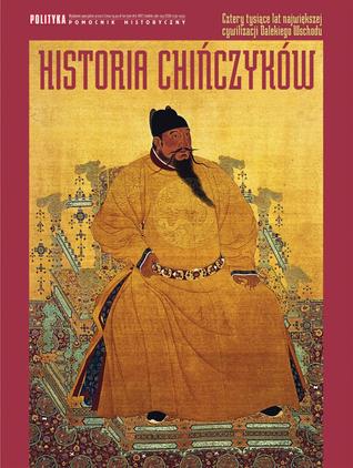 Historia Chińczyków. Cztery tysiące lat największej cywilizacji Dalekiego Wschodu