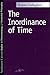 The Inordinance of Time (Studies in Phenomenology and Existential Philosophy)