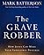 The Grave Robber: How Jesus Can Make Your Impossible Possible