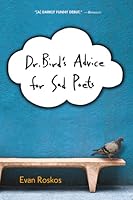 Dr. Bird's Advice for Sad Poets