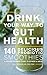 Drink Your Way To Gut Healt...