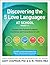 Discovering the 5 Love Languages at School (Grades 1-6): Lessons that Promote Academic Excellence and Connections for Life