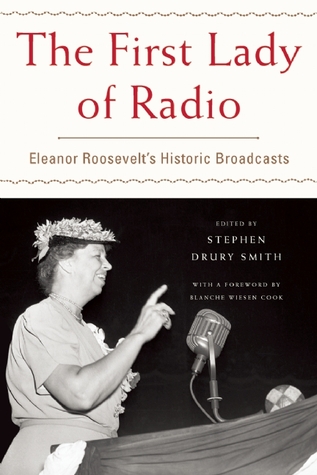The First Lady of Radio: Eleanor Roosevelt's Historic Broadcasts (Hardcover)
