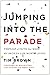 Jumping into the Parade: Th...