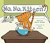 No, No, Kitten! by Shelley Moore Thomas