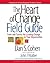 The Heart of Change Field G...