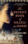 The Secret Book of Grazia dei Rossi by Jacqueline Park