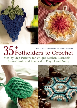 35+ Potholders to Crochet: Step-by-Step Patterns for Unique Kitchen Essentials-From Classic and Practical to Playful and Pretty