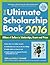 The Ultimate Scholarship Book 2016 by Gen Tanabe