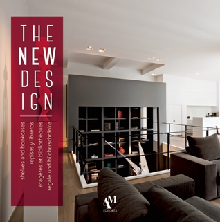 The New Design Shelves and Bookcases / repisas y libreros / etageres et bibliotheques / regale und bucherregale (English and German and Spanish and French Edition)