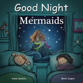 Good Night Mermaids (Good Night Our World)