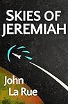 Skies of Jeremiah by John LaRue