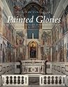 Painted Glories: ...