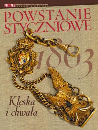 Powstanie styczniowe 1863. Klęska i chwała