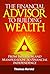 The Financial Advisor to Building Wealth - From Inflation and Manipulation to Financial Independence