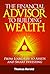The Financial Advisor to Building Wealth - From Liabilities to Assets and Smart Investing