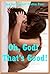 Oh, God! That's Good!: Five Explicit Erotica Stories