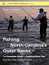 Fishing North Carolina's Outer Banks: The Complete Guide to Catching More Fish from Surf, Pier, Sound, and Ocean (Southern Gateways Guides)
