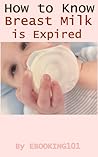 How to know Breast milk is Expired How to know Breast milk is Expired