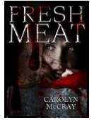 Fresh Meat: Pray you aren't served up next (Book 1 of the Serial Killer Death Match Series)