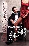 Protecting the Enemy by Christy Newton