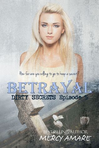 Betrayal (Dirty Secrets, #5)