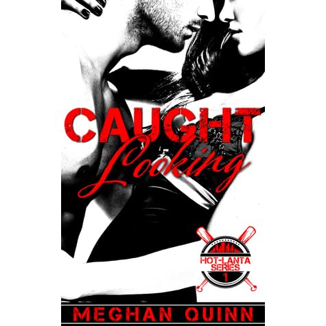 Caught Looking Hot Lanta 1 By Meghan Quinn