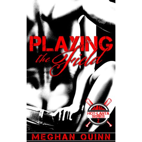 Playing The Field Hot Lanta 2 By Meghan Quinn