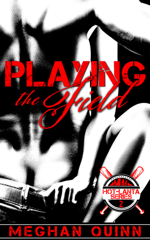 Playing the Field (Hot-Lanta, #2)