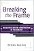 Breaking the Frame by Debra Malina