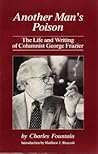 Another man's poison: The life and writings of columnist George Frazier