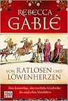 Von Ratlosen und Löwenherzen by Rebecca Gablé