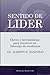 Sentido de Líder: Claves y Herramientas para construir un liderazgo de excelencia (Spanish Edition)